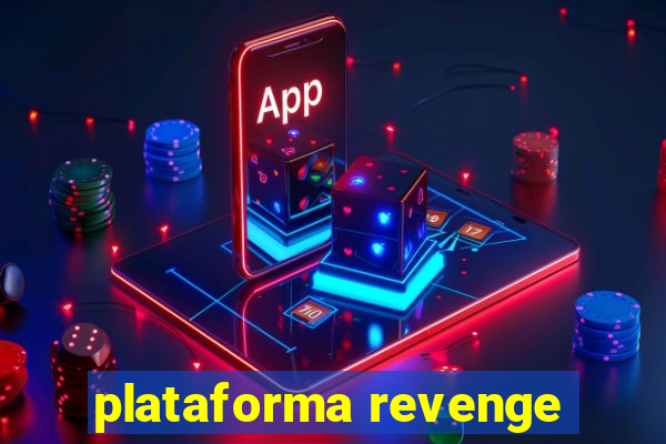 plataforma revenge