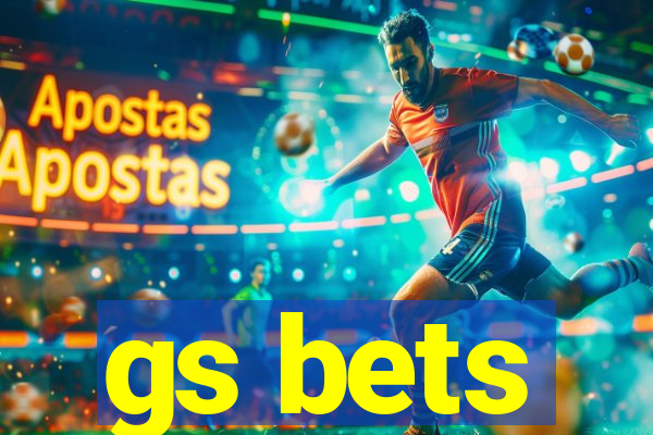 gs bets