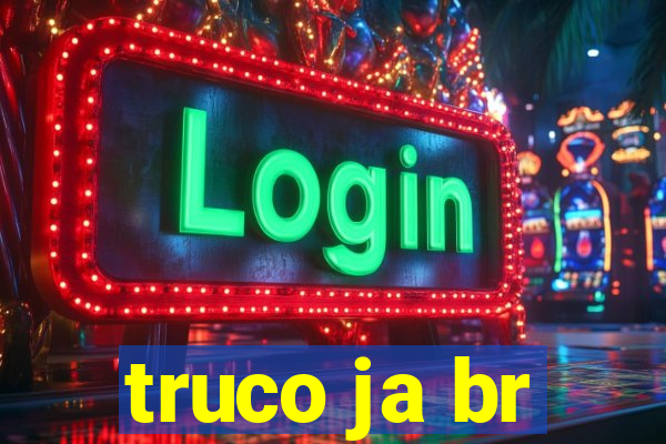 truco ja br