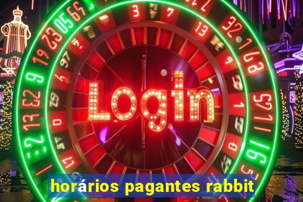 horários pagantes rabbit