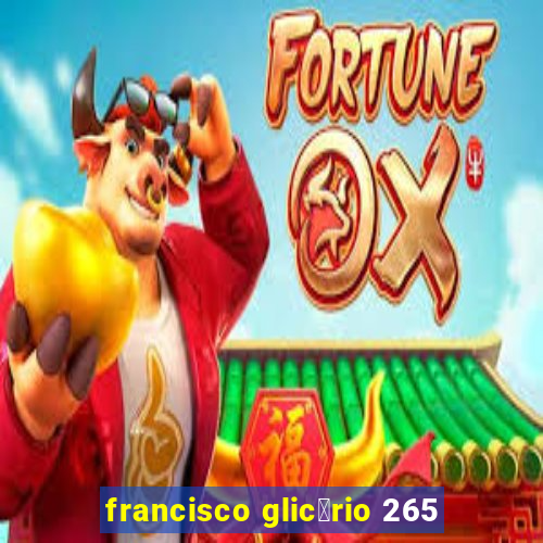 francisco glic茅rio 265