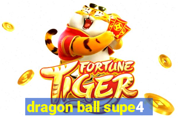 dragon ball supe4