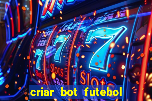 criar bot futebol virtual bet365