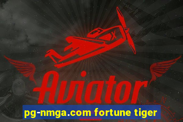 pg-nmga.com fortune tiger