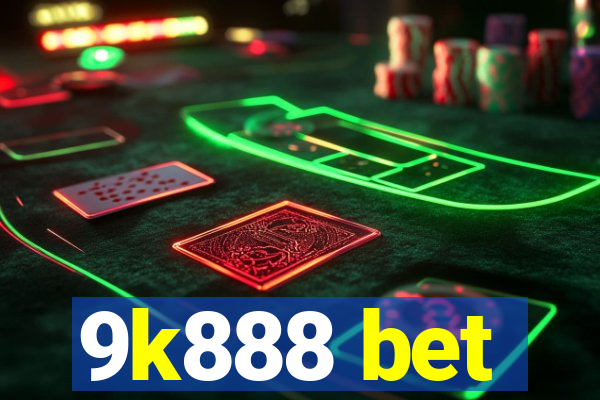 9k888 bet