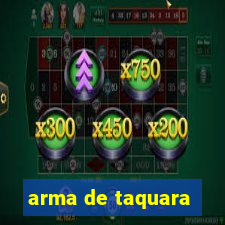 arma de taquara