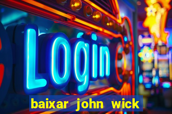 baixar john wick de volta ao jogo mega