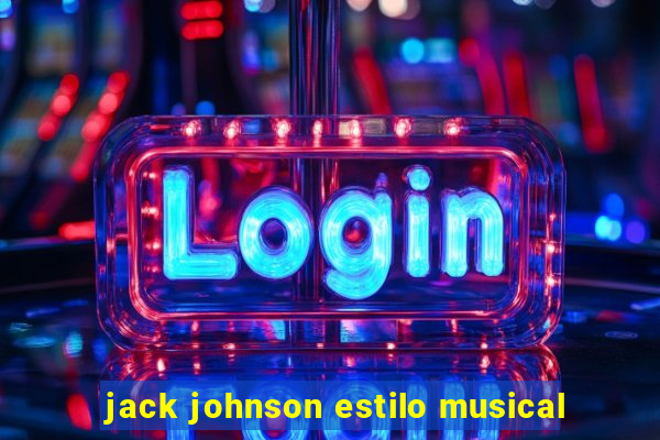 jack johnson estilo musical