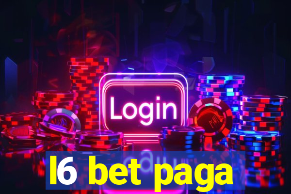 l6 bet paga