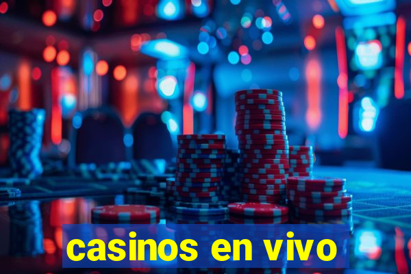 casinos en vivo