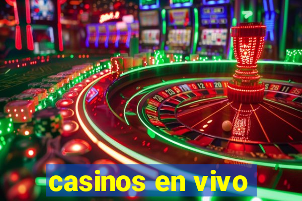 casinos en vivo