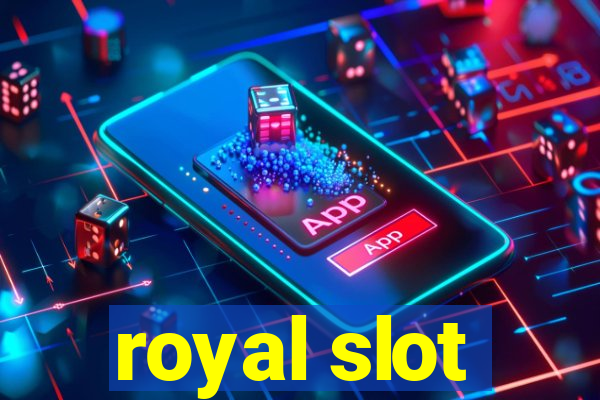 royal slot