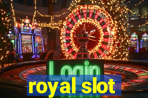 royal slot