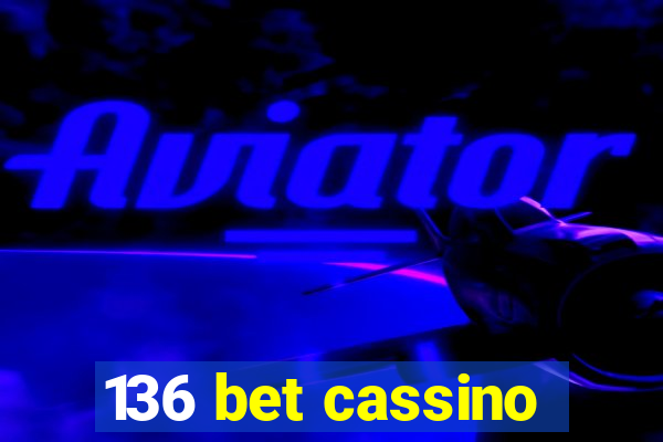 136 bet cassino