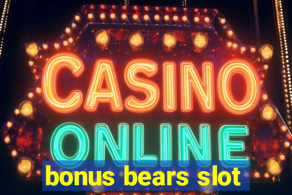 bonus bears slot