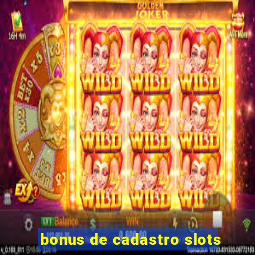 bonus de cadastro slots