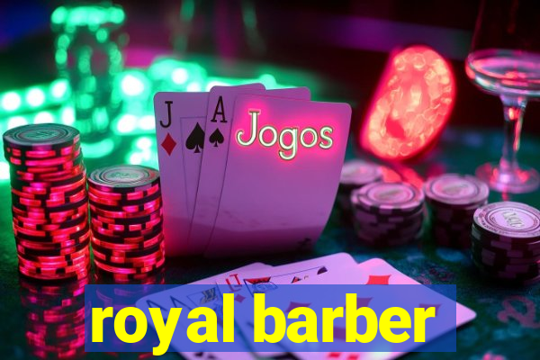 royal barber