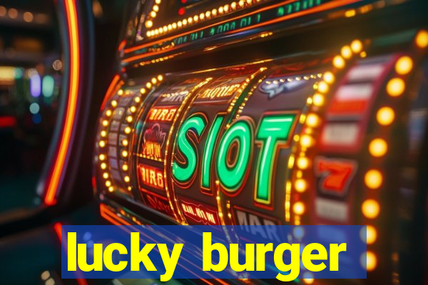 lucky burger