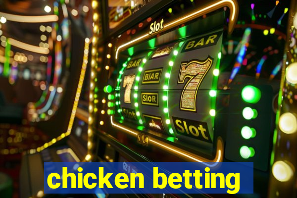 chicken betting