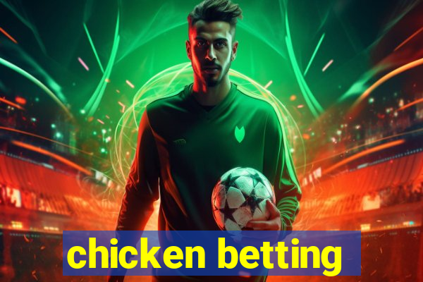 chicken betting