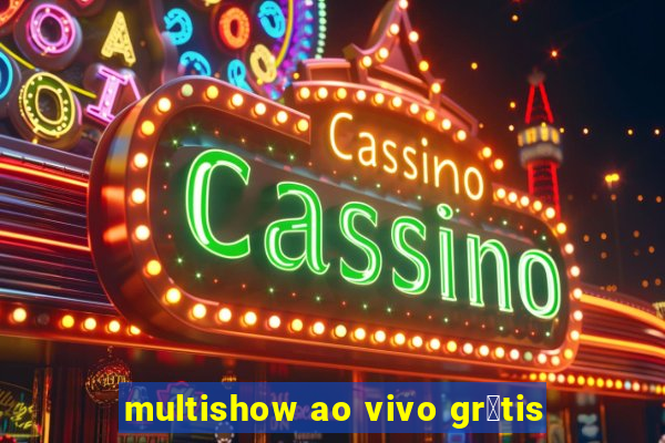 multishow ao vivo gr谩tis