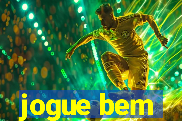 jogue bem