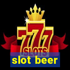 slot beer