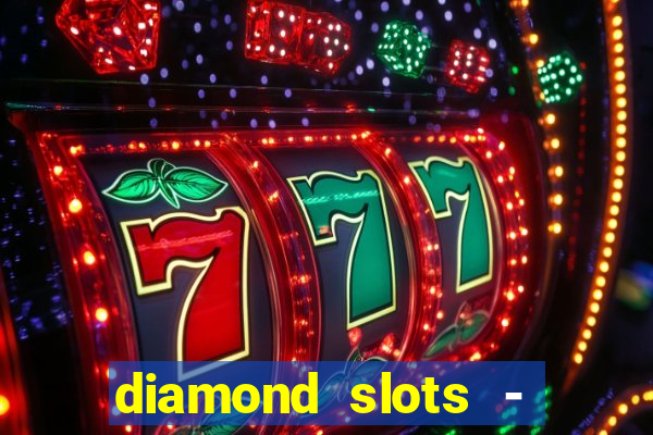 diamond slots - vegas casino