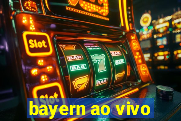 bayern ao vivo