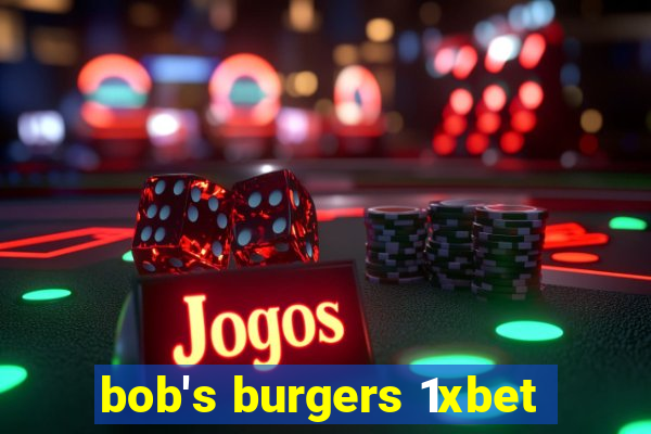 bob's burgers 1xbet