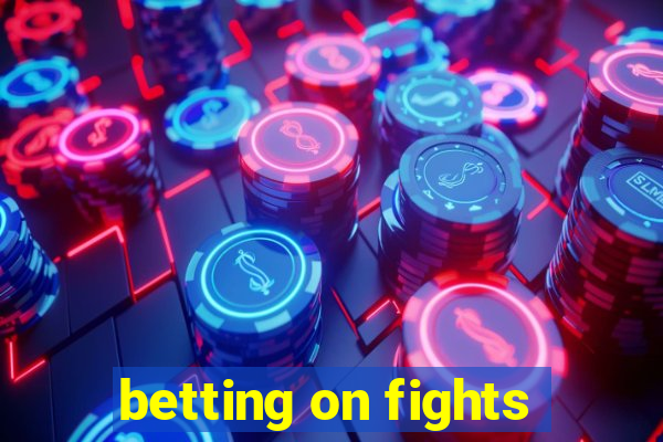 betting on fights