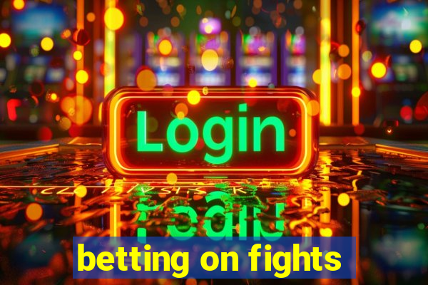 betting on fights