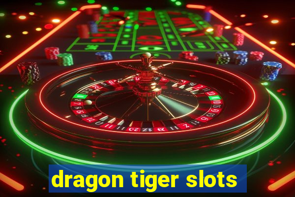 dragon tiger slots