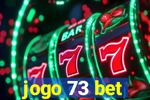 jogo 73 bet