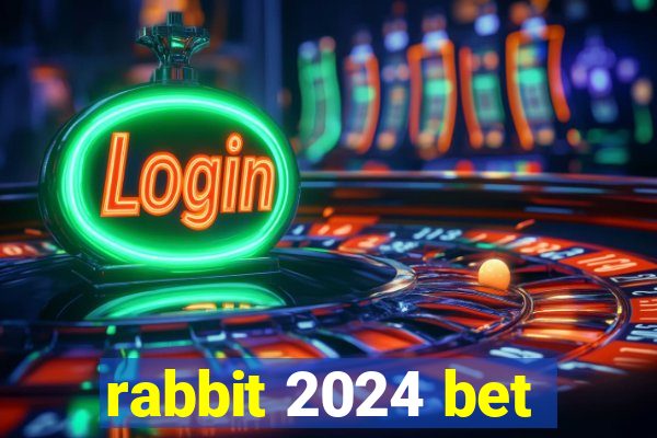 rabbit 2024 bet