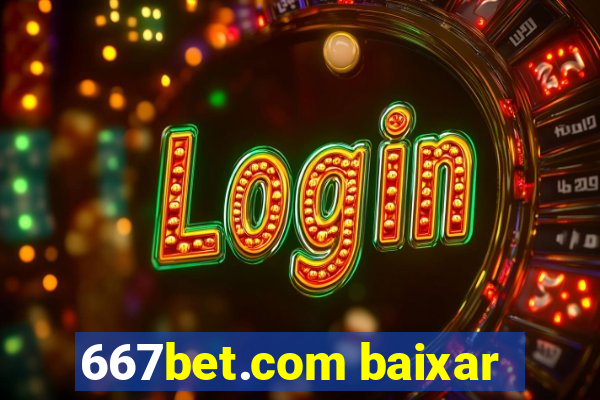 667bet.com baixar