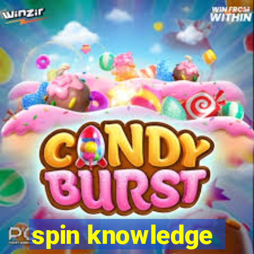 spin knowledge