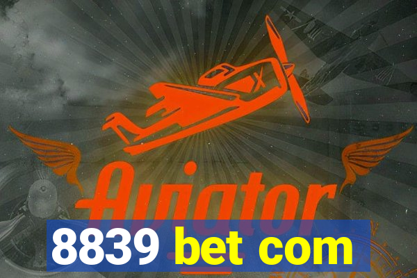 8839 bet com