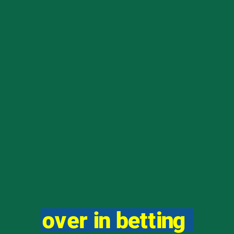 over in betting