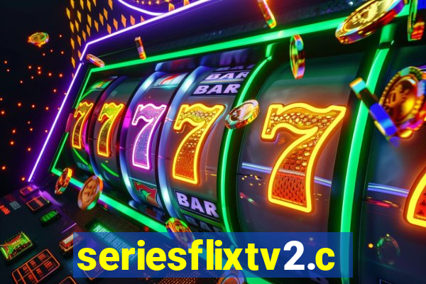 seriesflixtv2.com