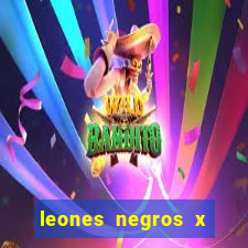 leones negros x mineros zacatecas