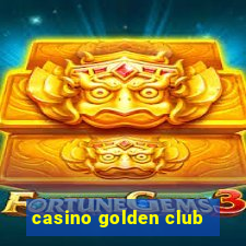 casino golden club