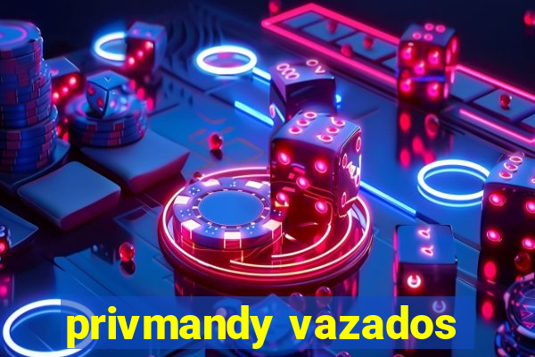 privmandy vazados