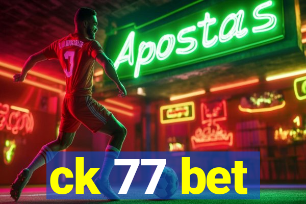 ck 77 bet