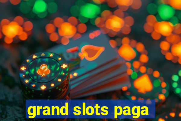 grand slots paga