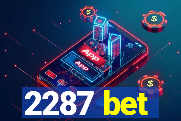 2287 bet