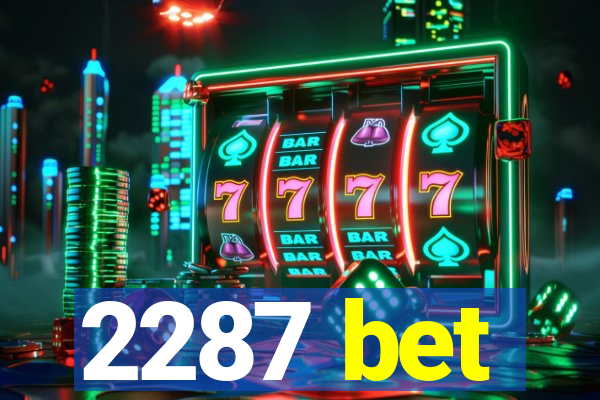 2287 bet