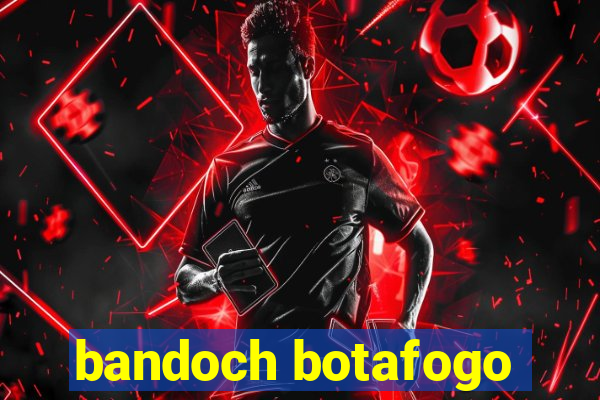 bandoch botafogo