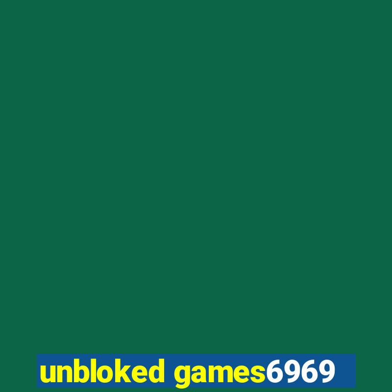 unbloked games6969