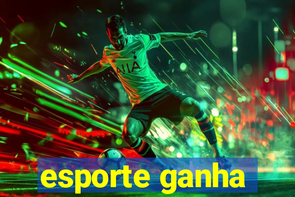 esporte ganha